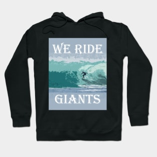 We Ride Giants - Surfer Passion Hoodie